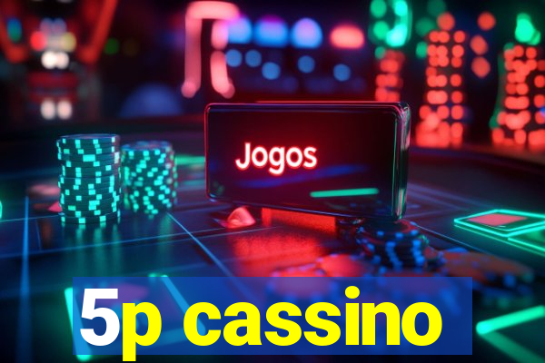 5p cassino